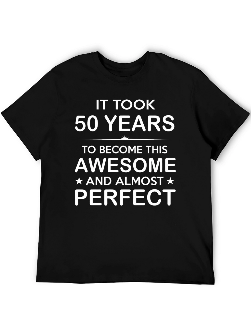 It Took 50 Years Funny Birthday T-Shirt