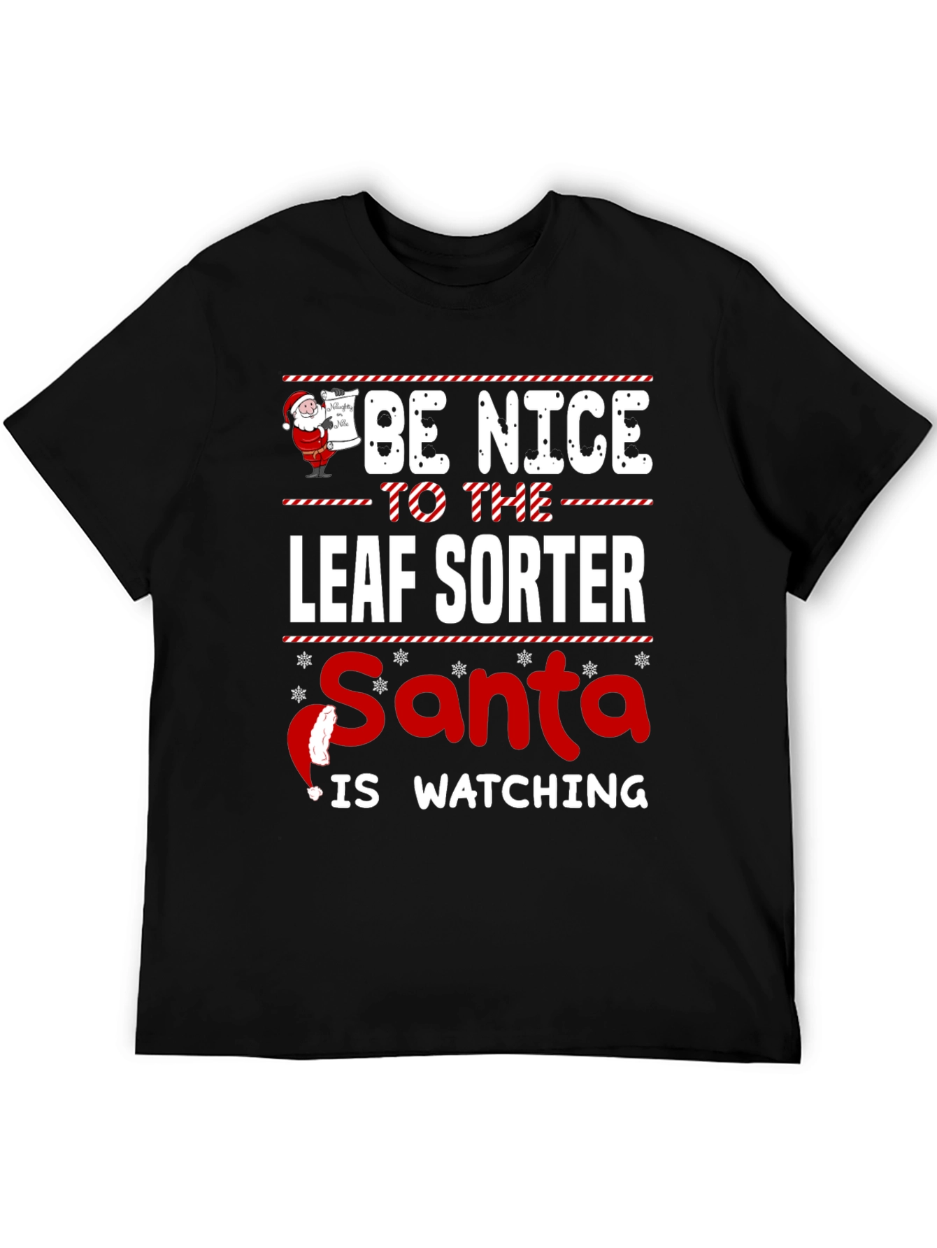 Be Nice to the Leaf Sorter Santa is Watching T-Shirt