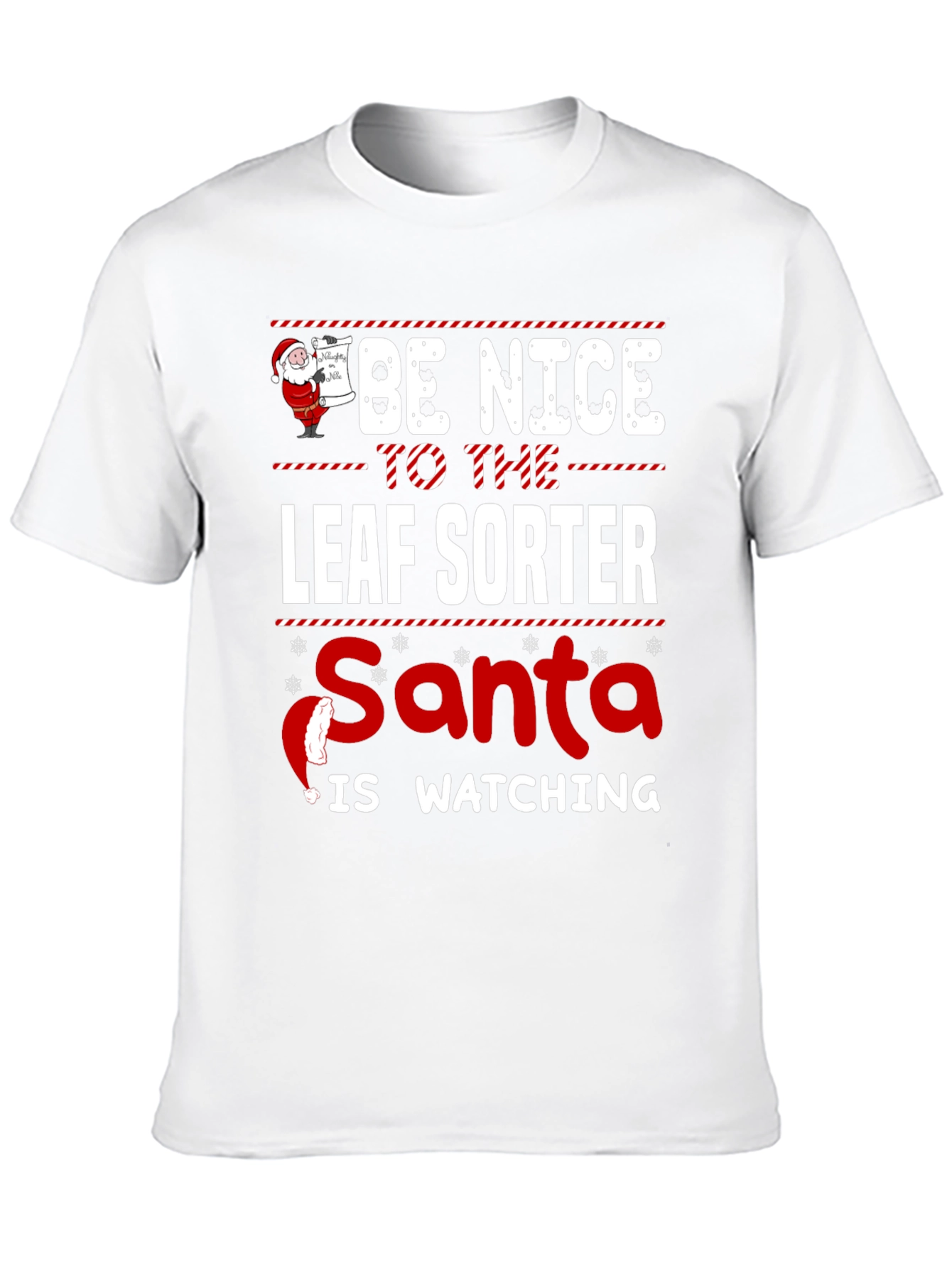 Be Nice to the Leaf Sorter Santa is Watching T-Shirt