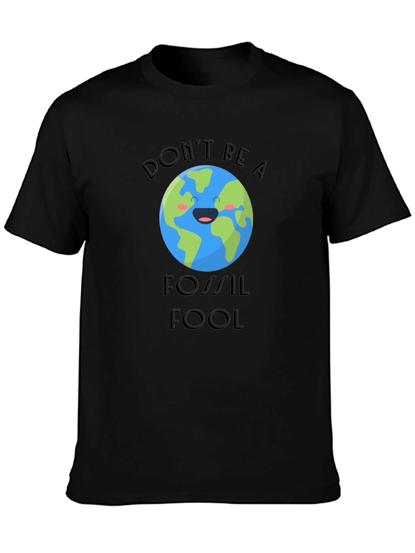 Dont Be A Fossil Fool Graphic T-Shirt