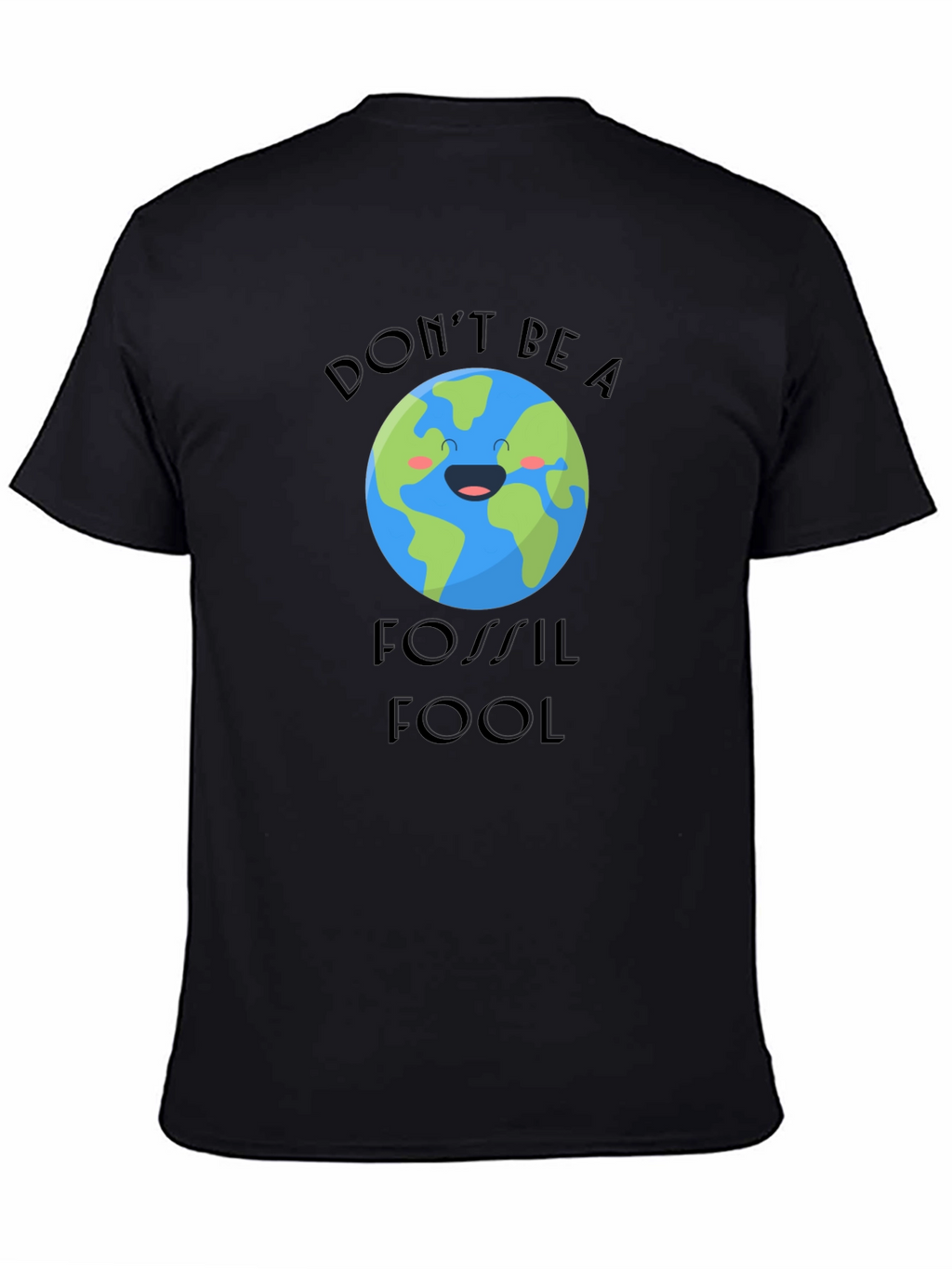 Dont Be A Fossil Fool Graphic T-Shirt