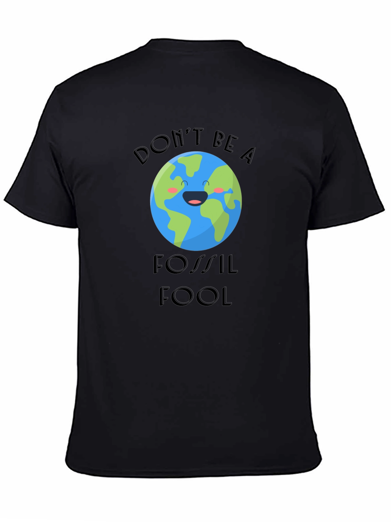 Dont Be A Fossil Fool Graphic T-Shirt