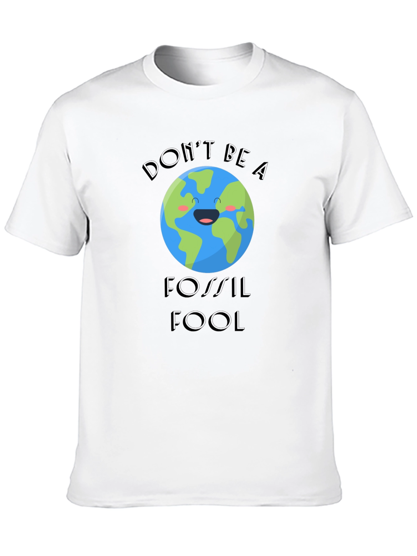 Dont Be A Fossil Fool Graphic T-Shirt