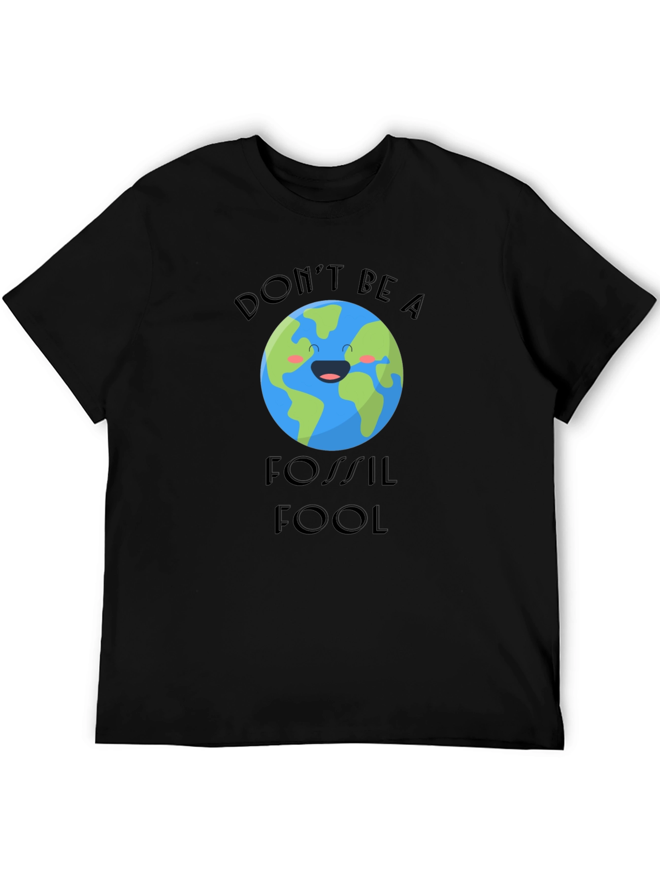 Dont Be A Fossil Fool Graphic T-Shirt