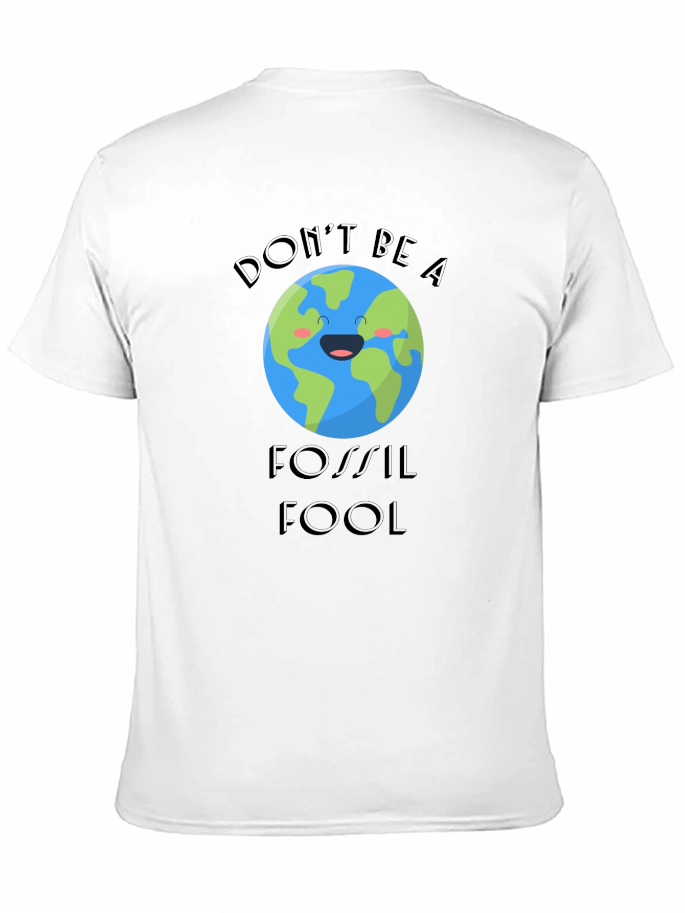 Dont Be A Fossil Fool Graphic T-Shirt