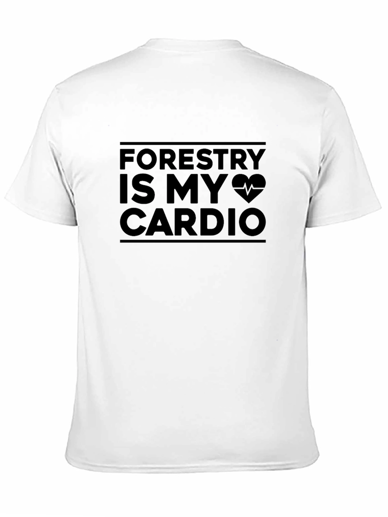 Forestry Is My Cardio Graphic T-Shirt