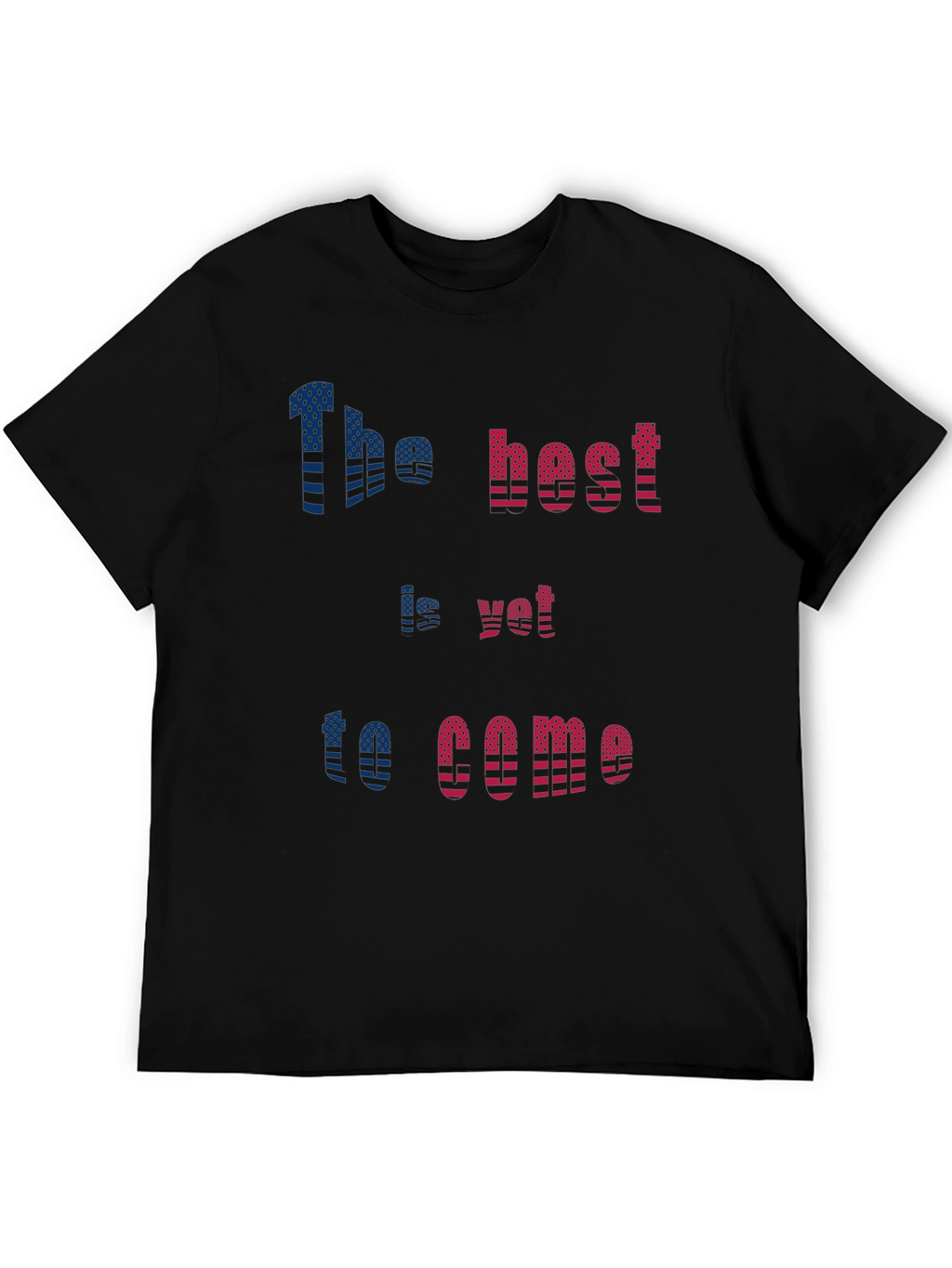 Inspirational Graphic Tee: The Best Is Yet To Come