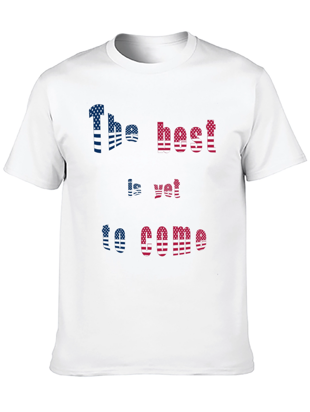 Inspirational Graphic Tee: The Best Is Yet To Come