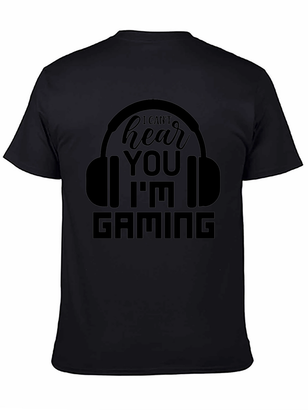 Gamer T-Shirt - I Cant Hear You Im Gaming