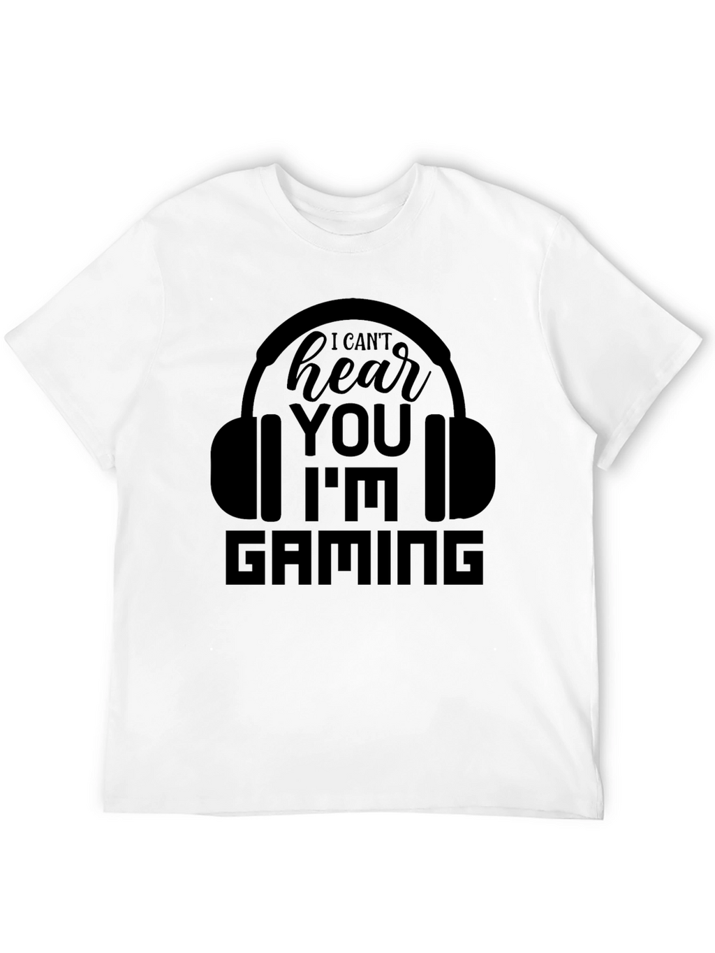 Gamer T-Shirt - I Cant Hear You Im Gaming