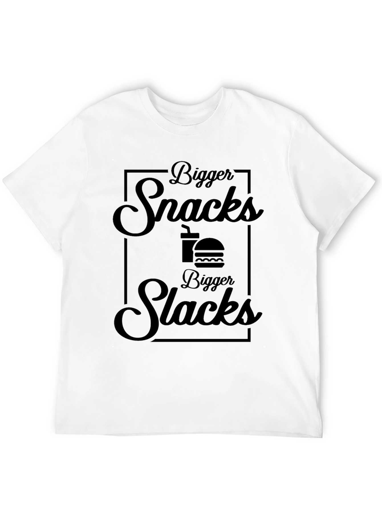 Bigger Snacks Bigger Slacks Black T-Shirt