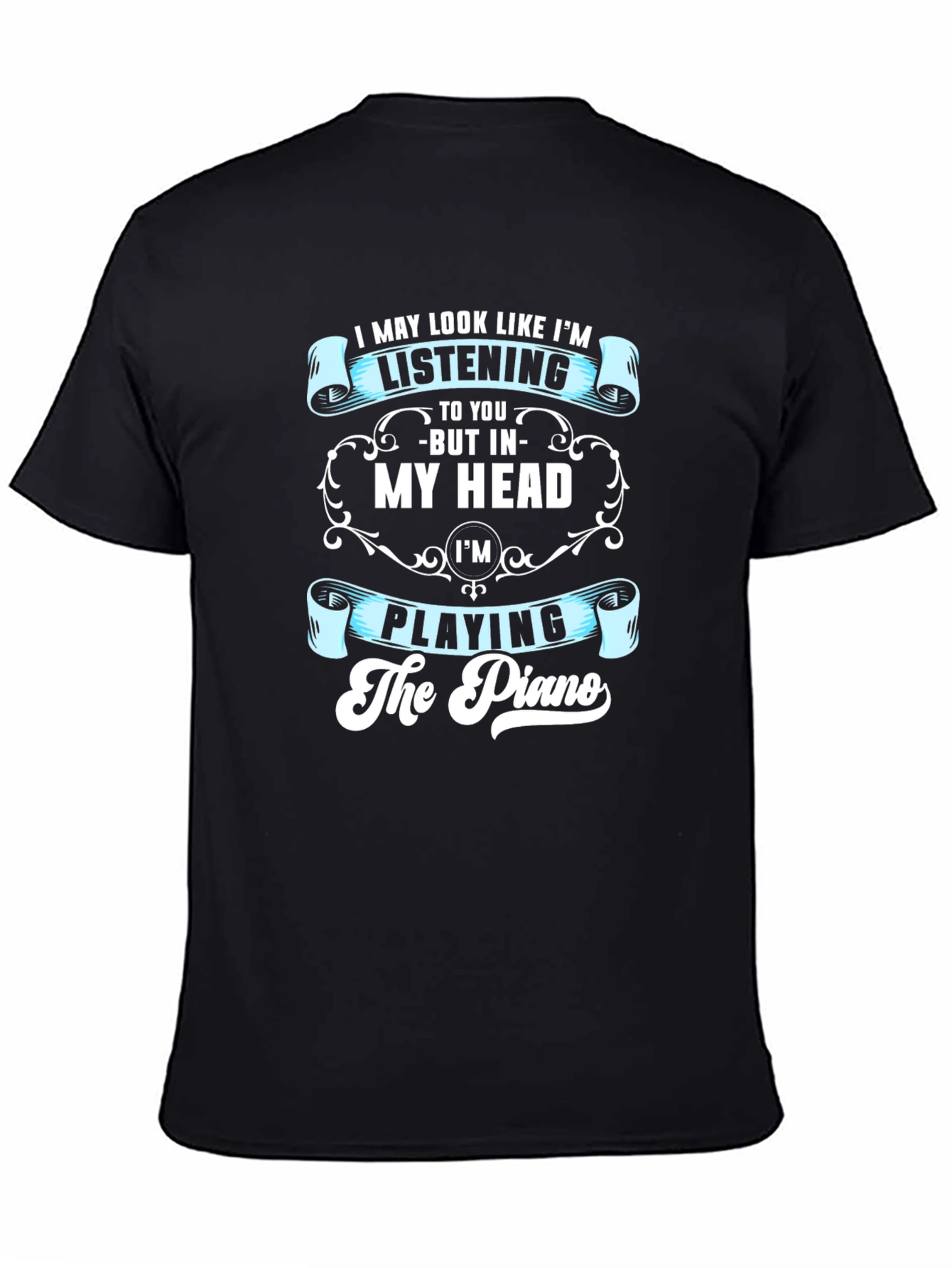Piano Player T-Shirt - Listening in My Head