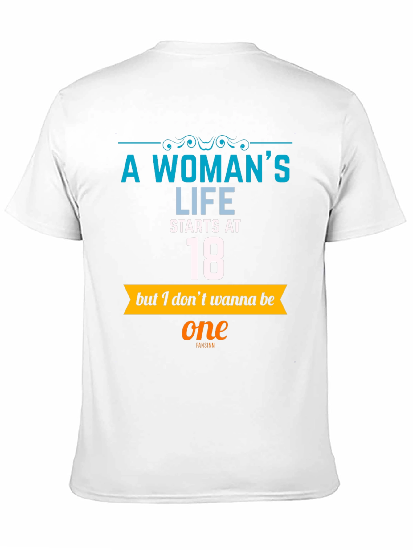 A Womans Life Starts at 18 T-Shirt