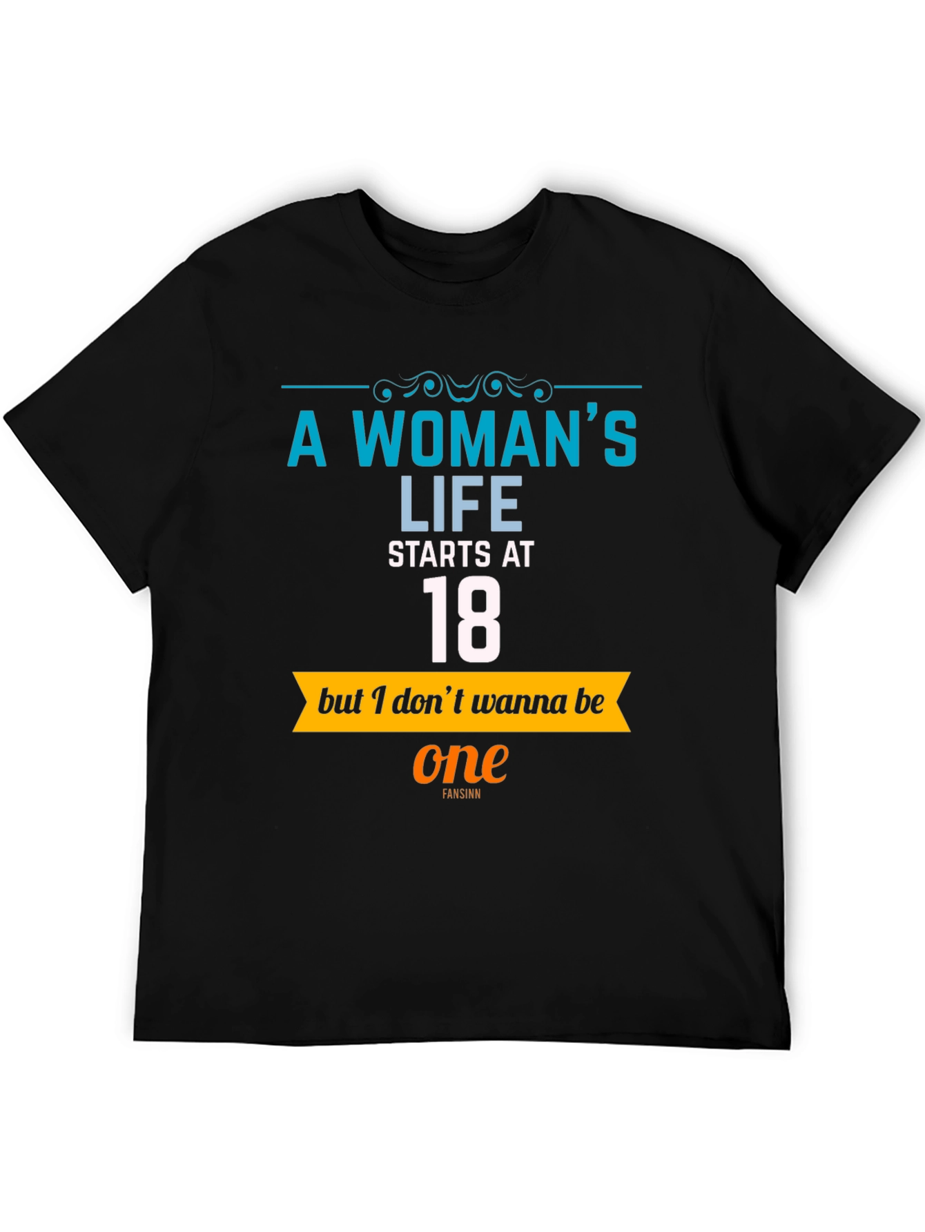 A Womans Life Starts at 18 T-Shirt