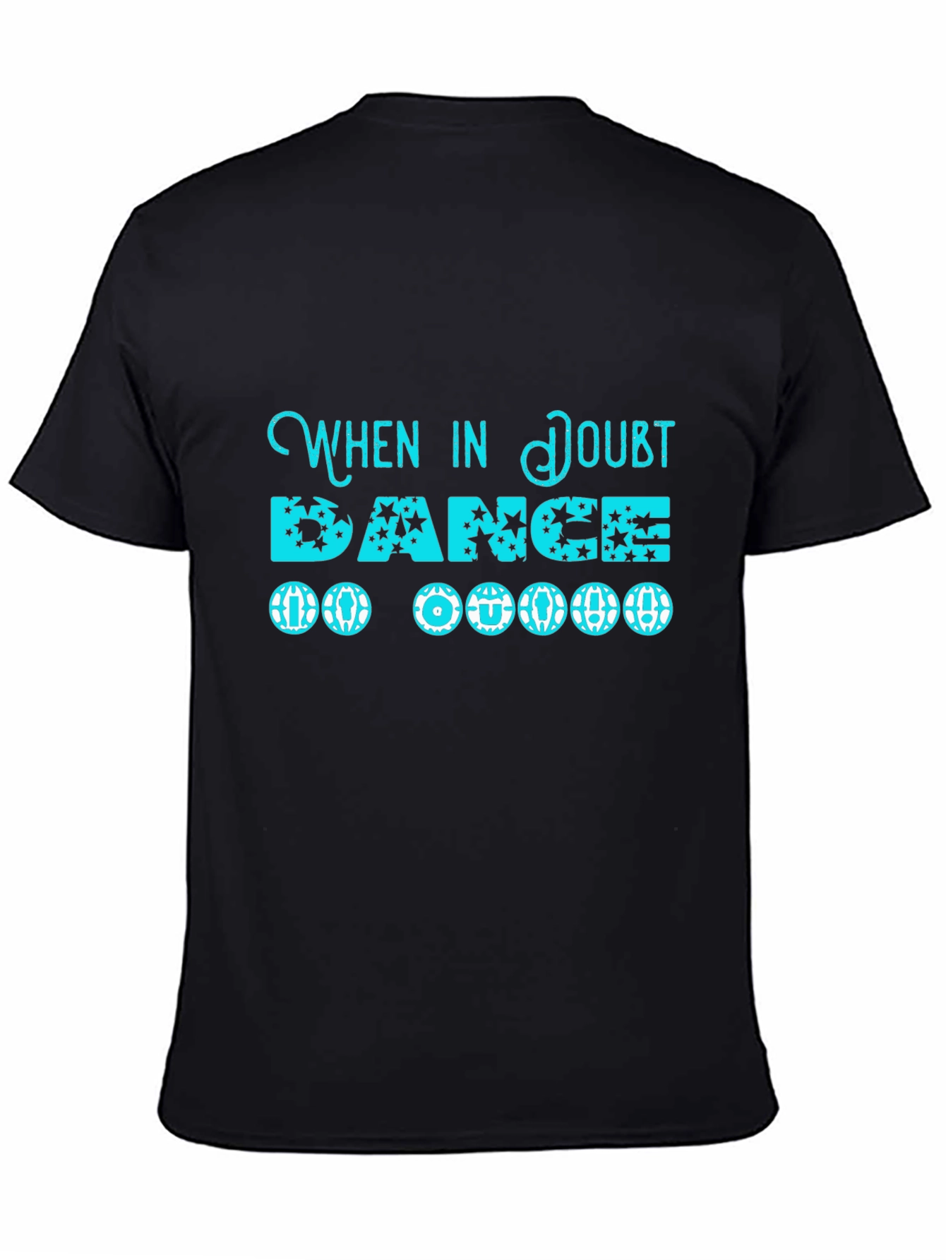 When in Doubt Dance T-Shirt
