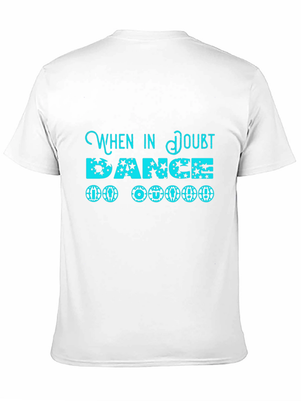When in Doubt Dance T-Shirt