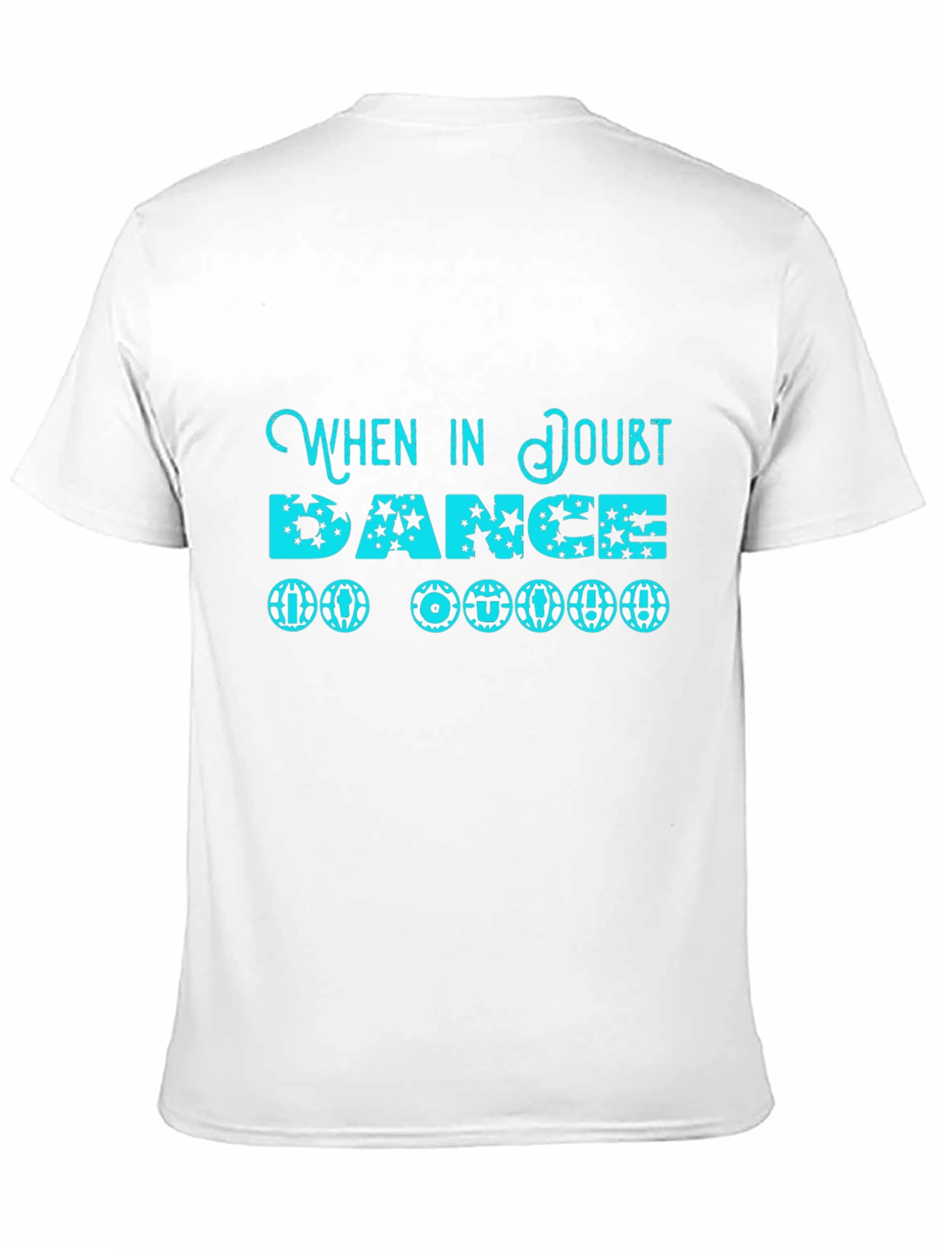 When in Doubt Dance T-Shirt