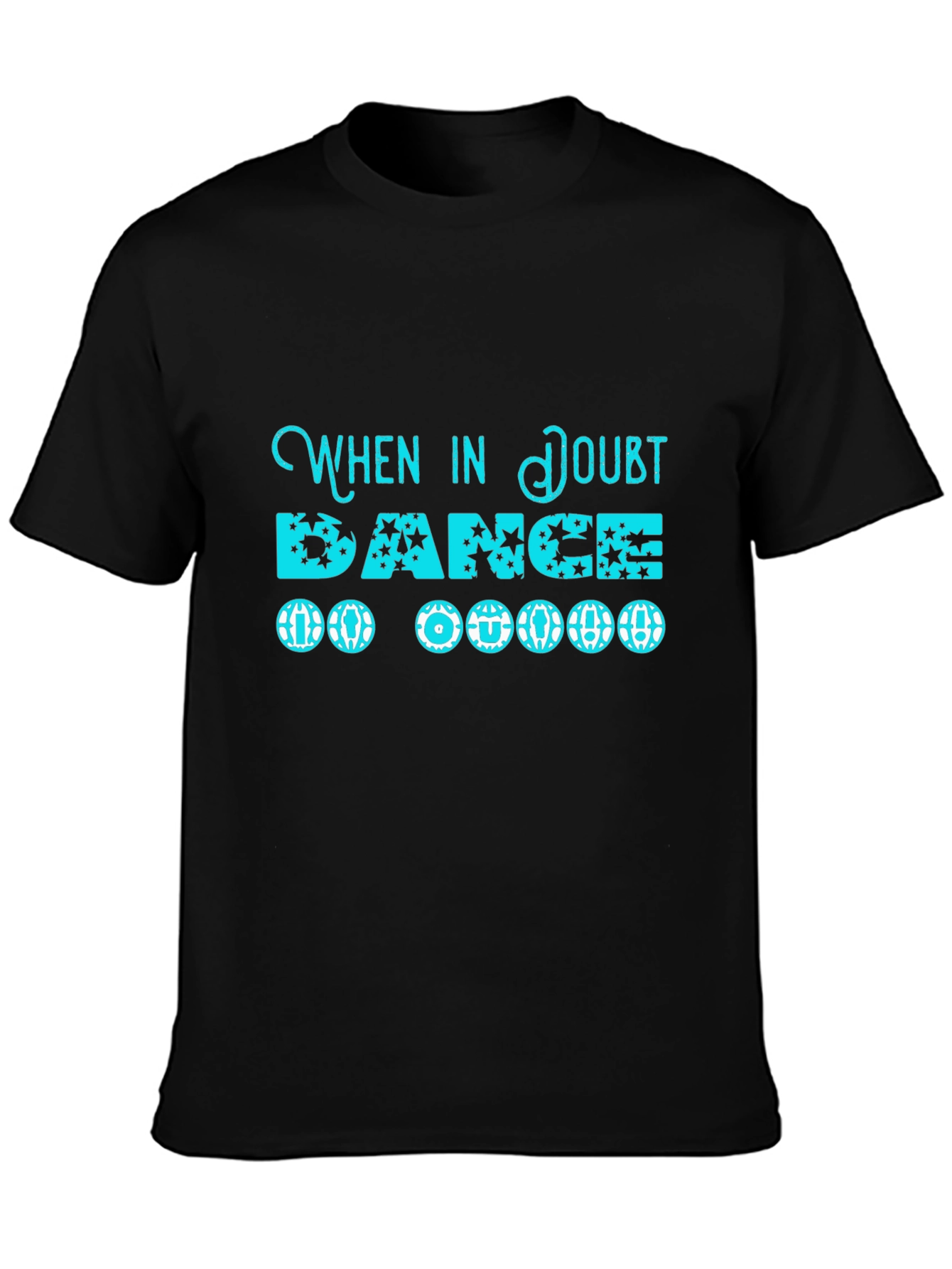 When in Doubt Dance T-Shirt