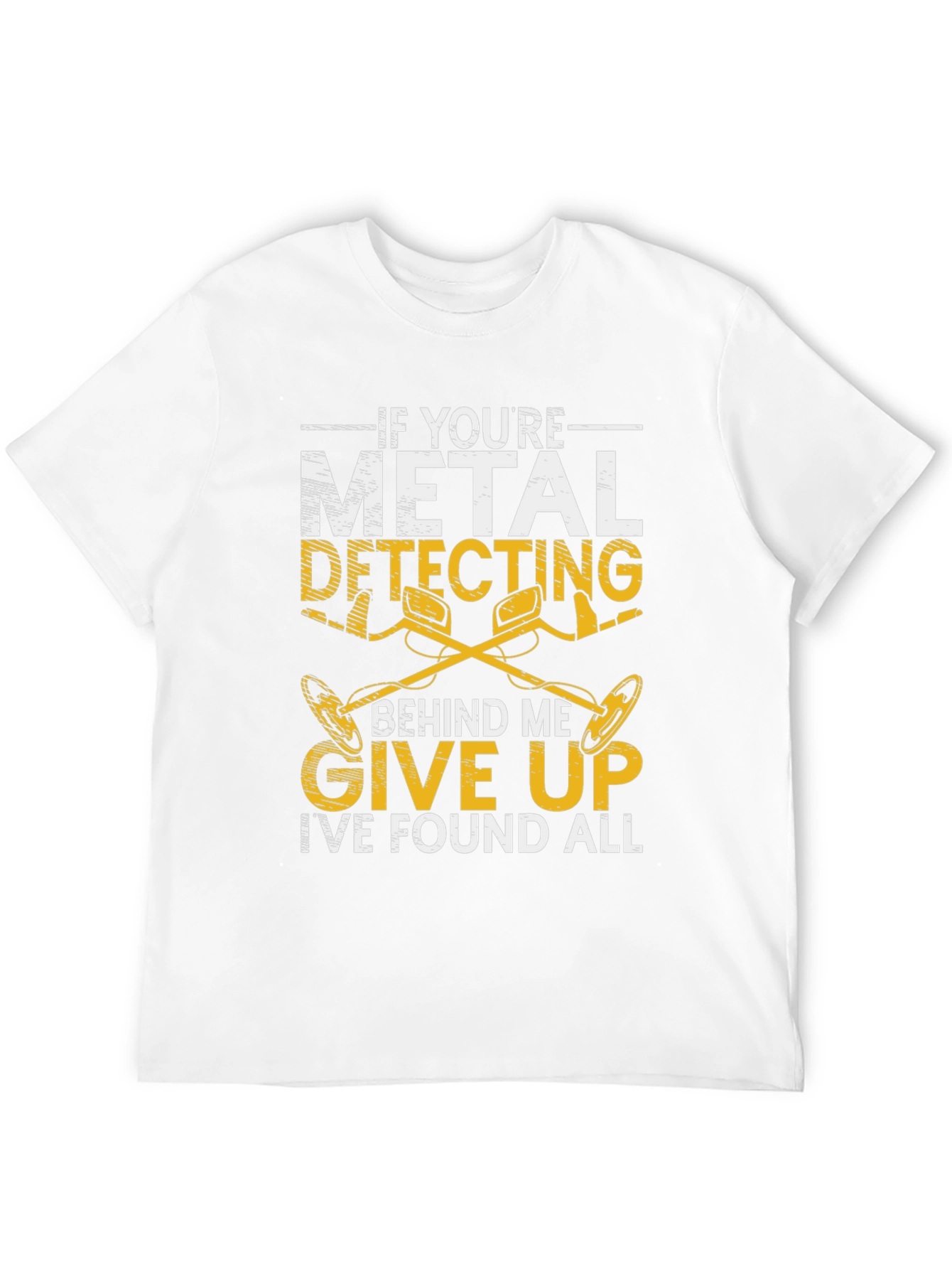 Metal Detecting Humor T-Shirt