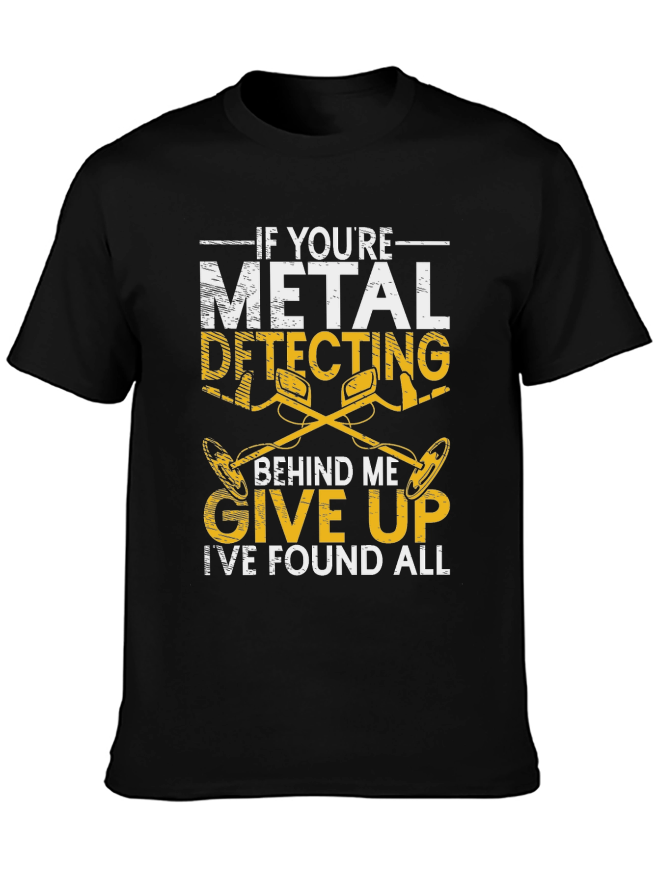 Metal Detecting Humor T-Shirt