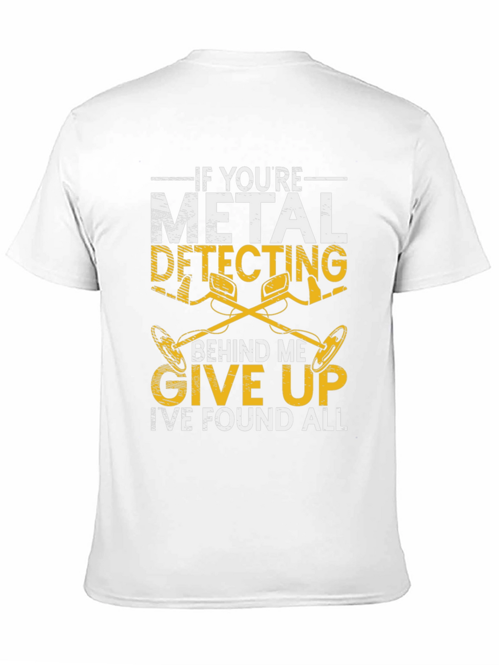 Metal Detecting Humor T-Shirt