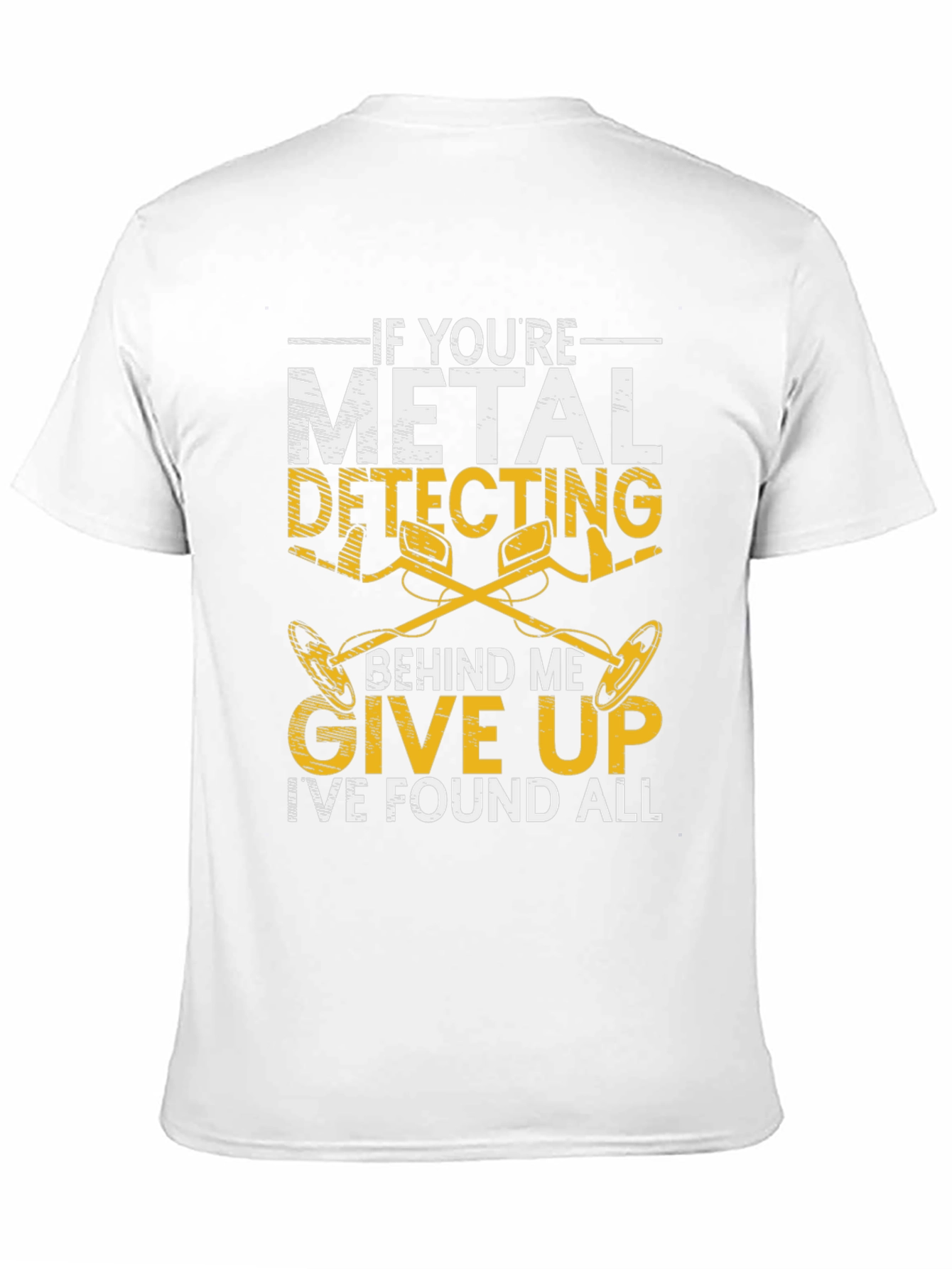 Metal Detecting Humor T-Shirt