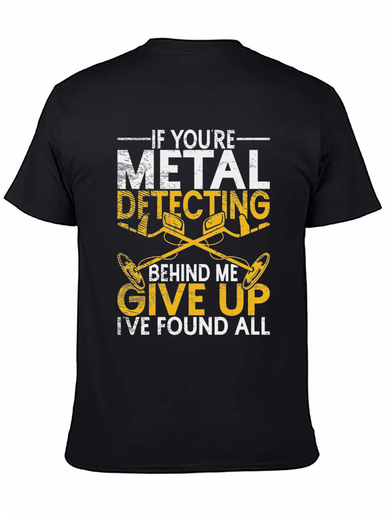 Metal Detecting Humor T-Shirt