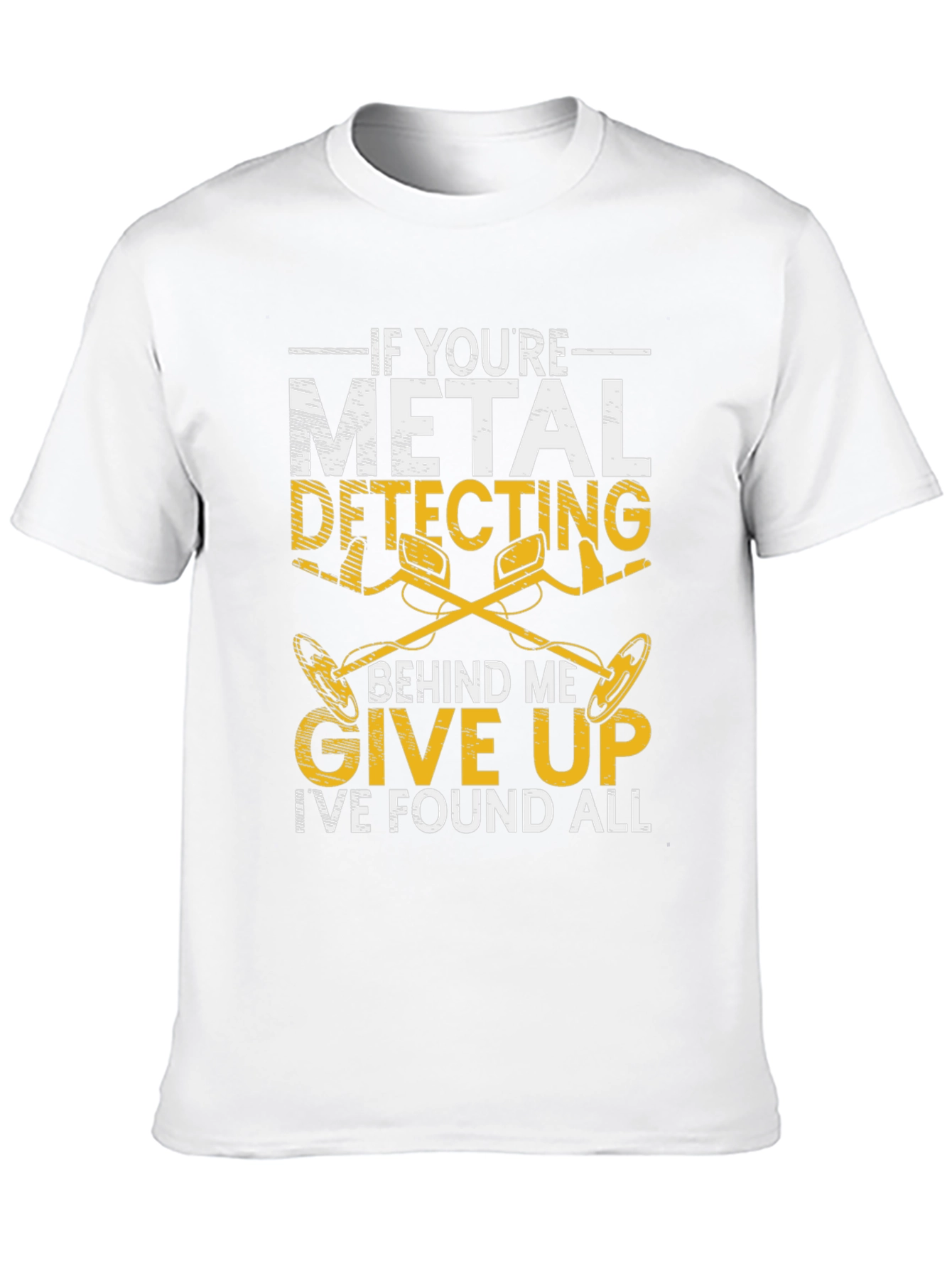 Metal Detecting Humor T-Shirt