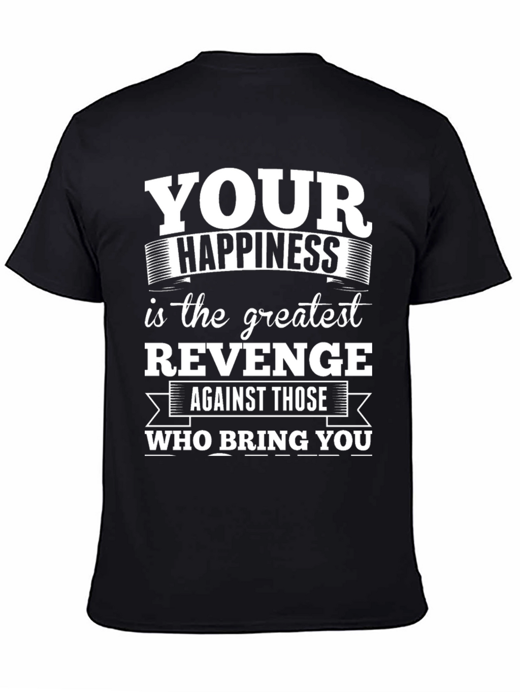 Happiness is Revenge T-Shirt: Motivational Graphic Tee