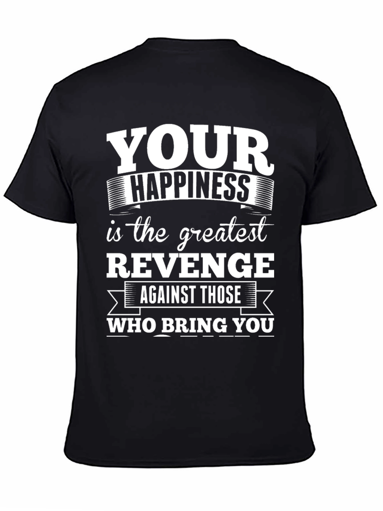 Happiness is Revenge T-Shirt: Motivational Graphic Tee