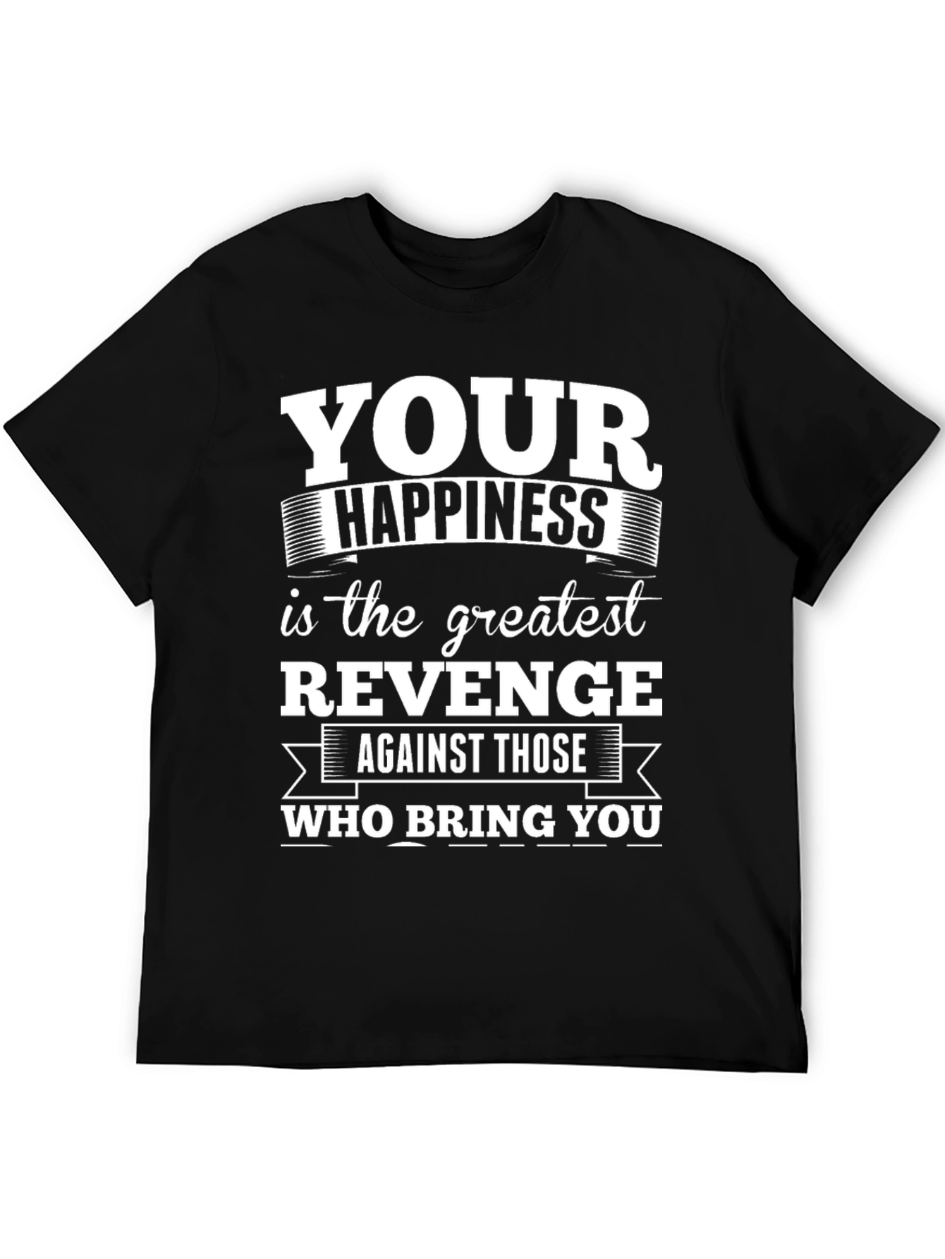Happiness is Revenge T-Shirt: Motivational Graphic Tee