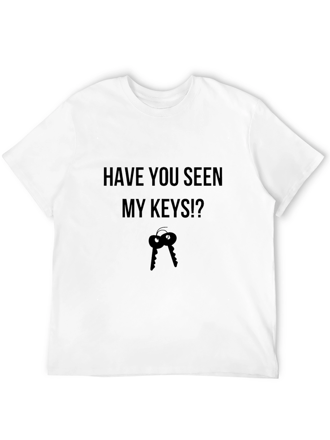 Humorous Have You Seen My Keys? Graphic Tee