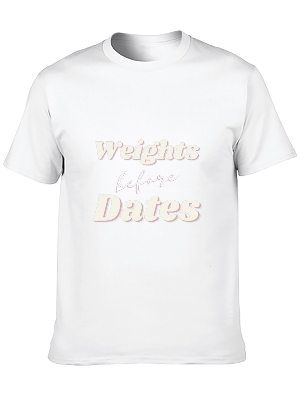 Weights Before Dates Graphic Tee