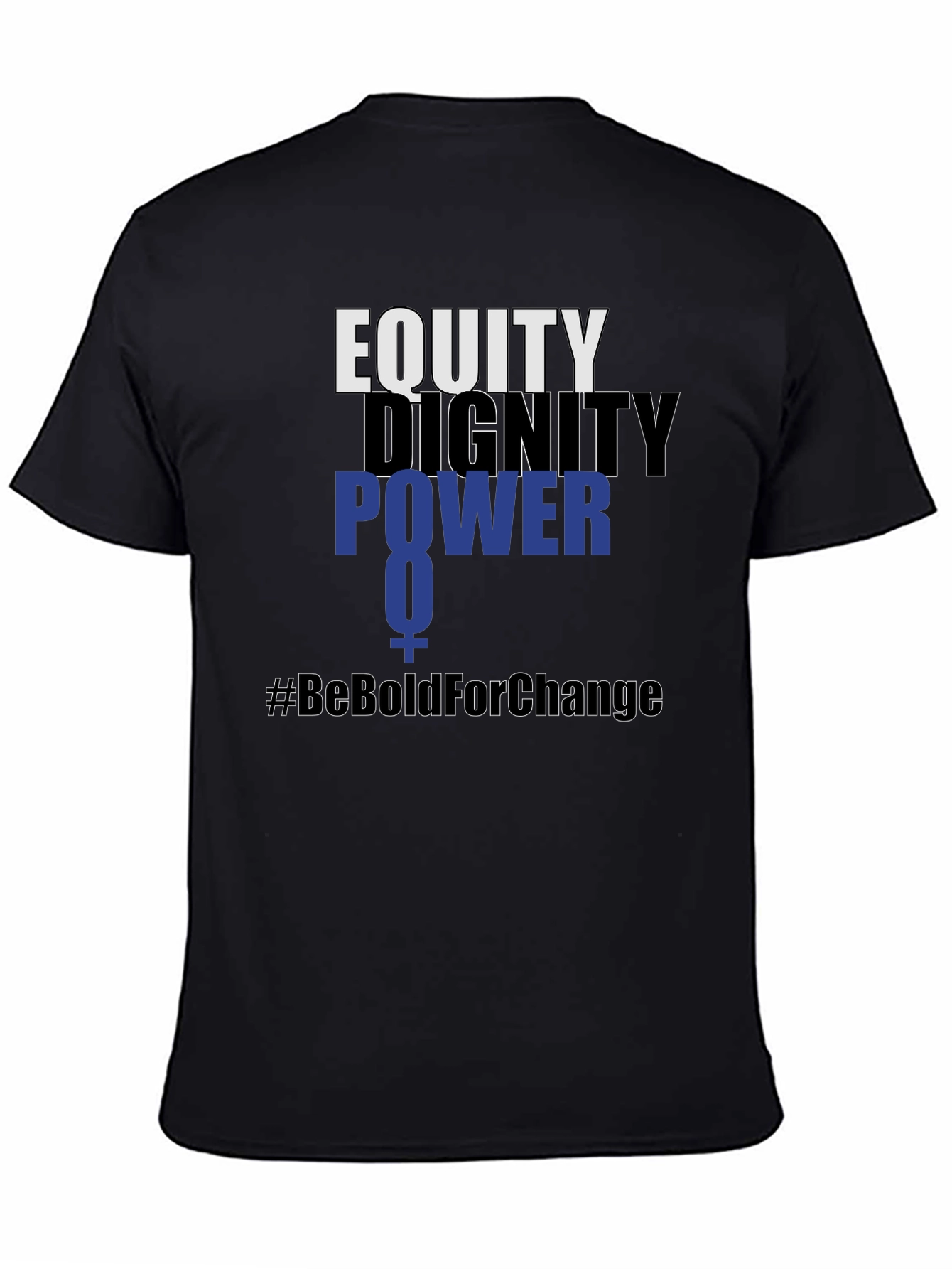 Equity Dignity Power Tee - #BeBoldForChange