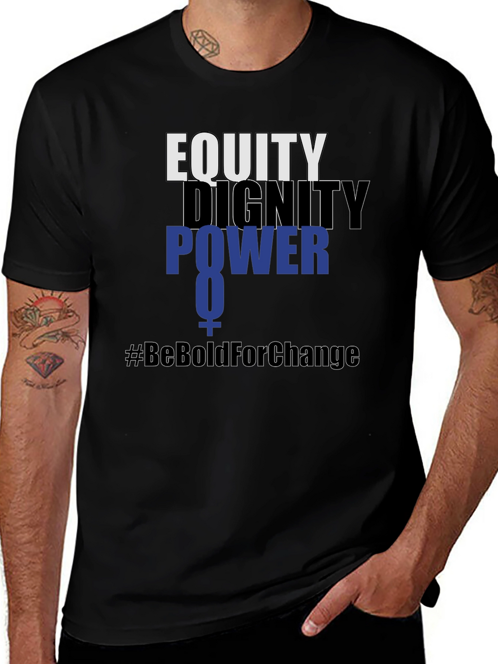 Equity Dignity Power Tee - #BeBoldForChange