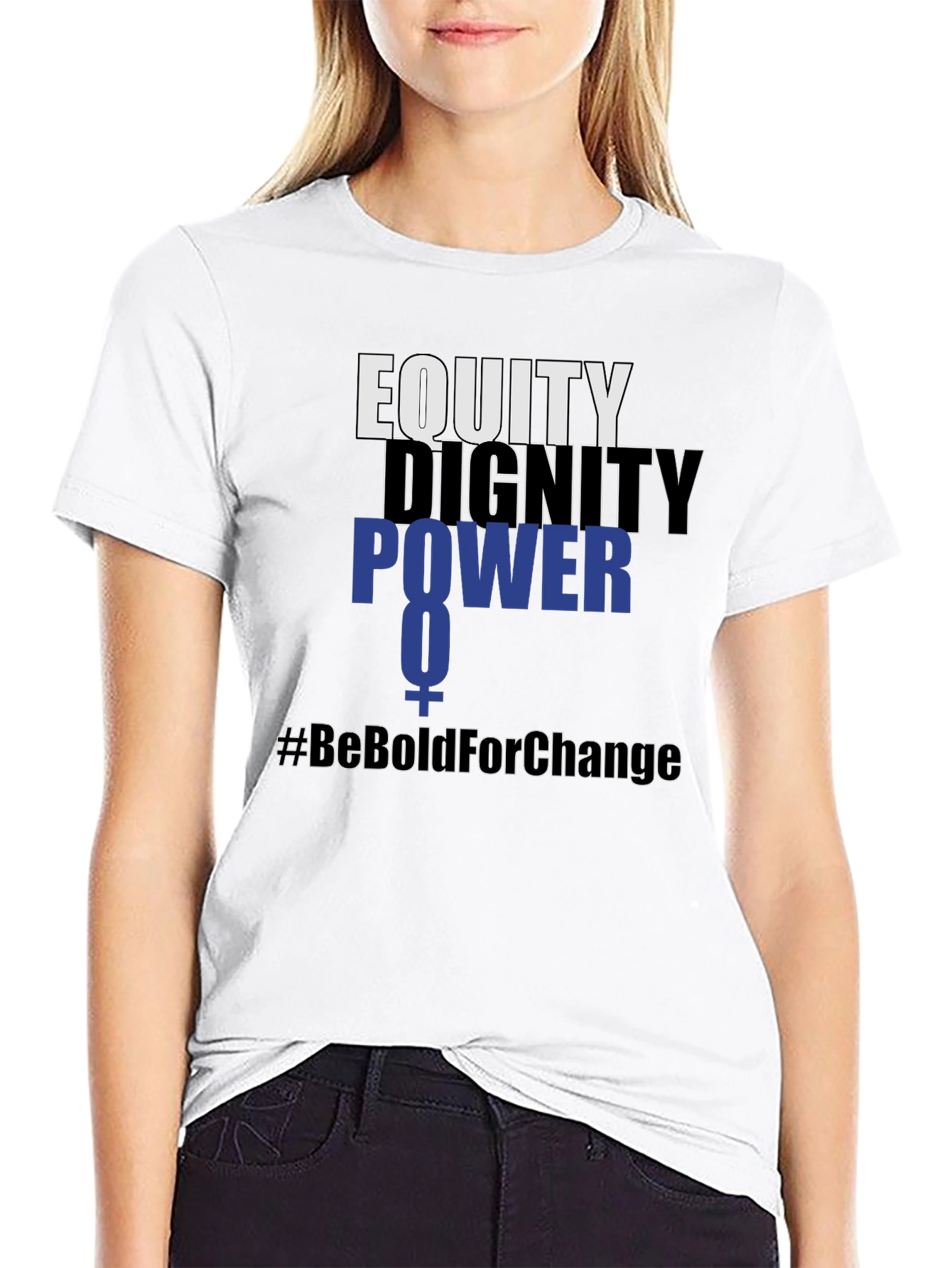 Equity Dignity Power Tee - #BeBoldForChange