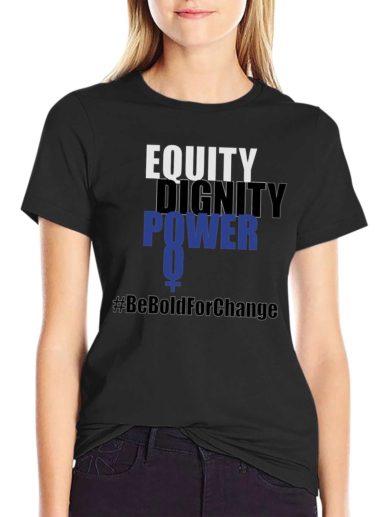 Equity Dignity Power Tee - #BeBoldForChange