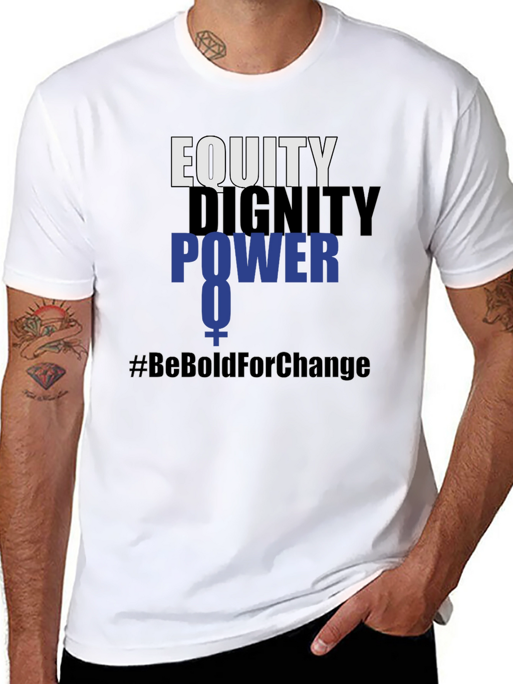 Equity Dignity Power Tee - #BeBoldForChange