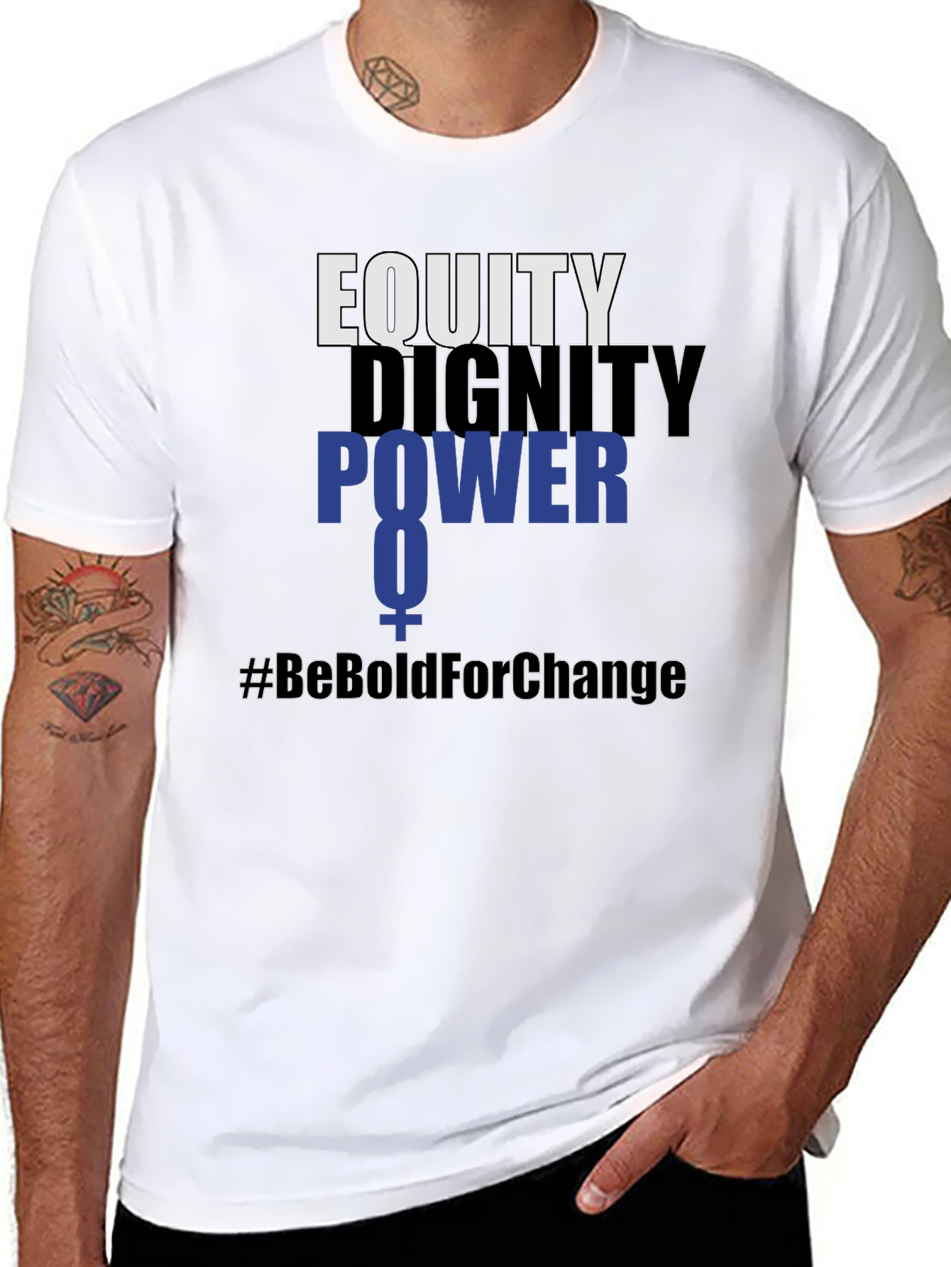 Equity Dignity Power Tee - #BeBoldForChange