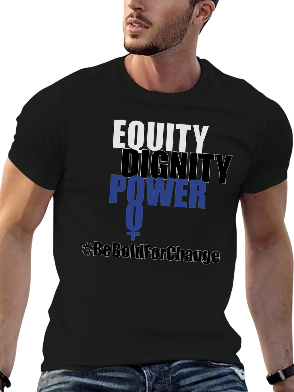 Equity Dignity Power Tee - #BeBoldForChange