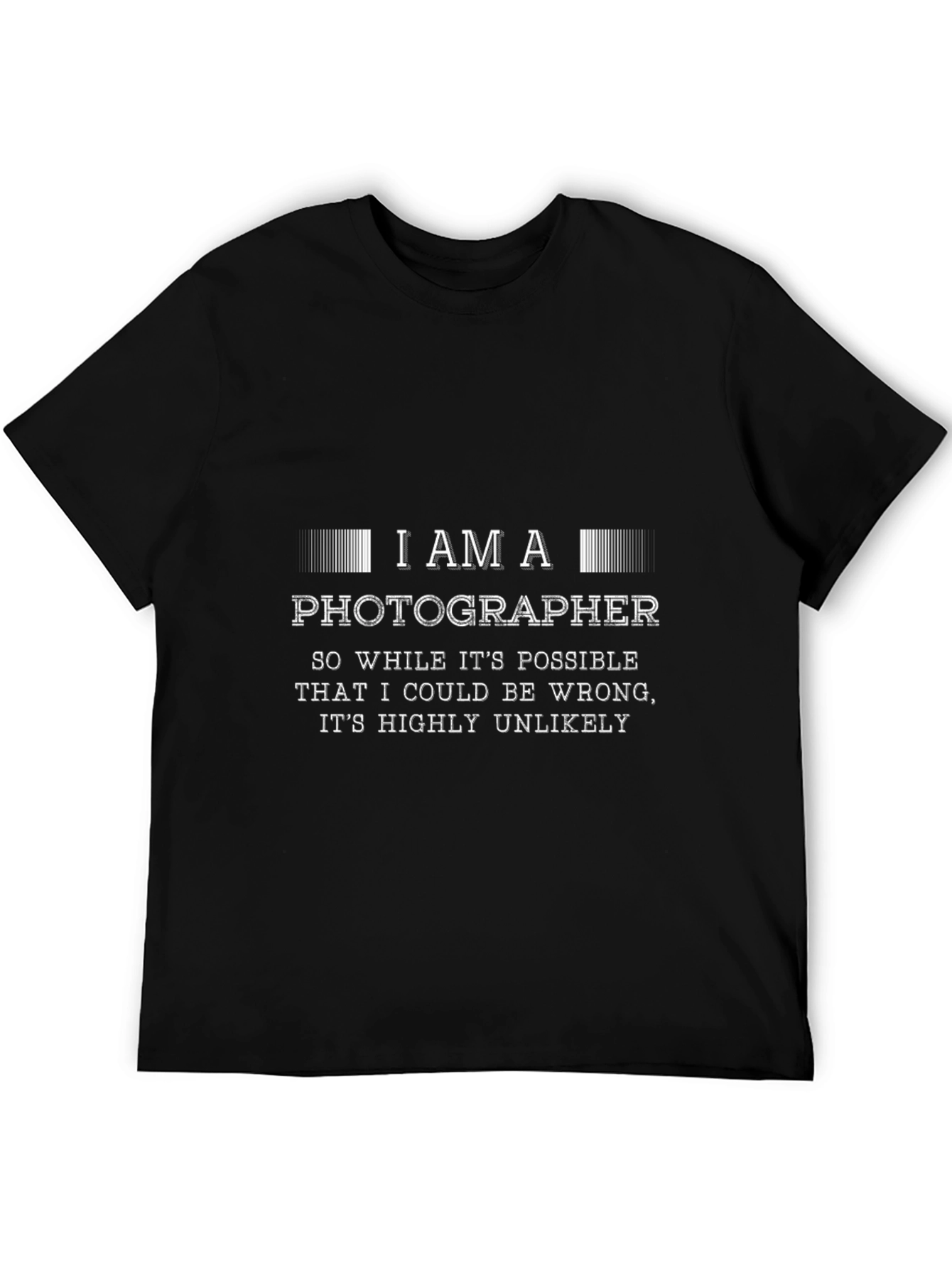 I Am A Photographer T-Shirt Funny Photography Gift Tee