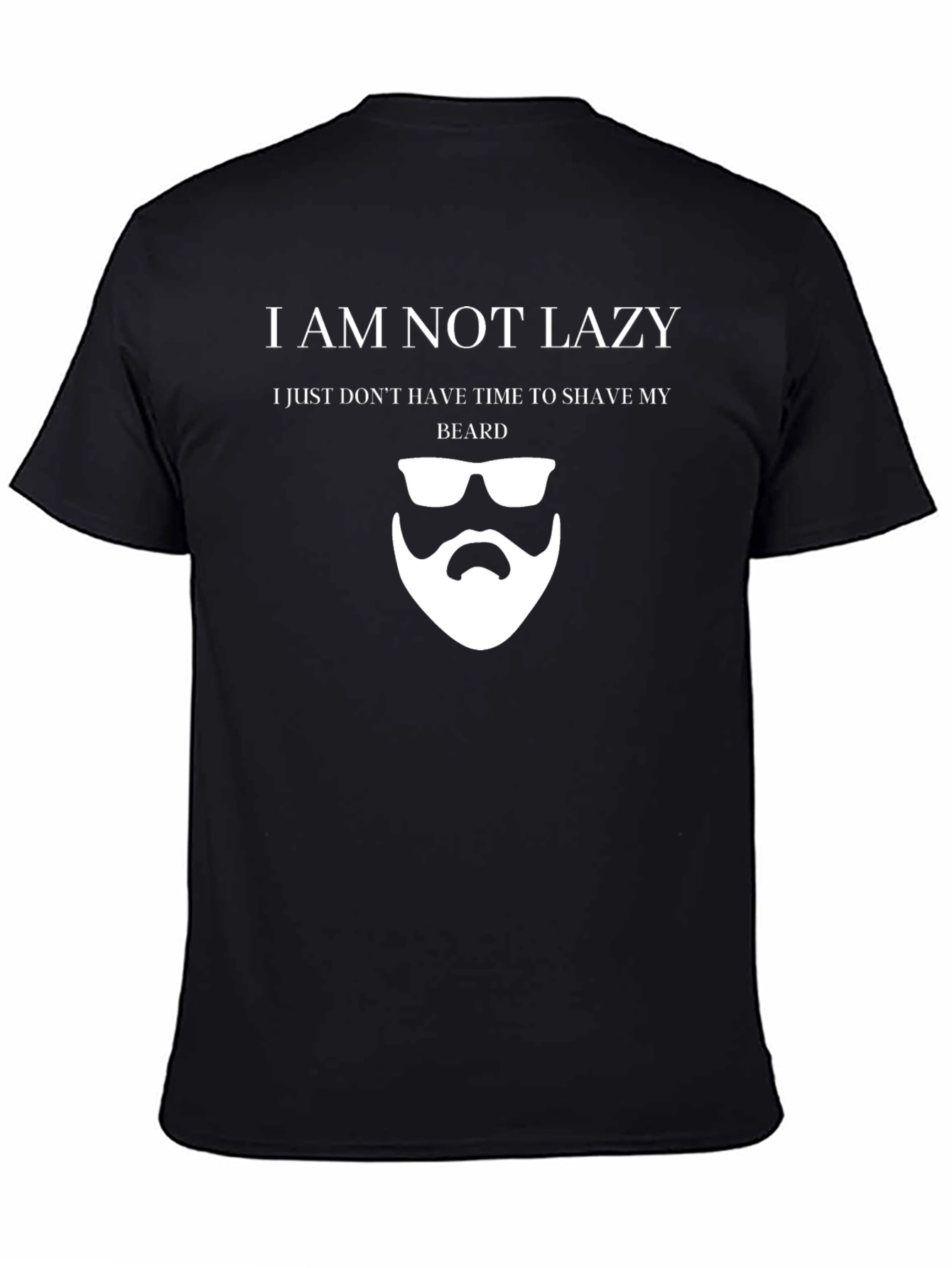 Funny I am Not Lazy Beard T-Shirt