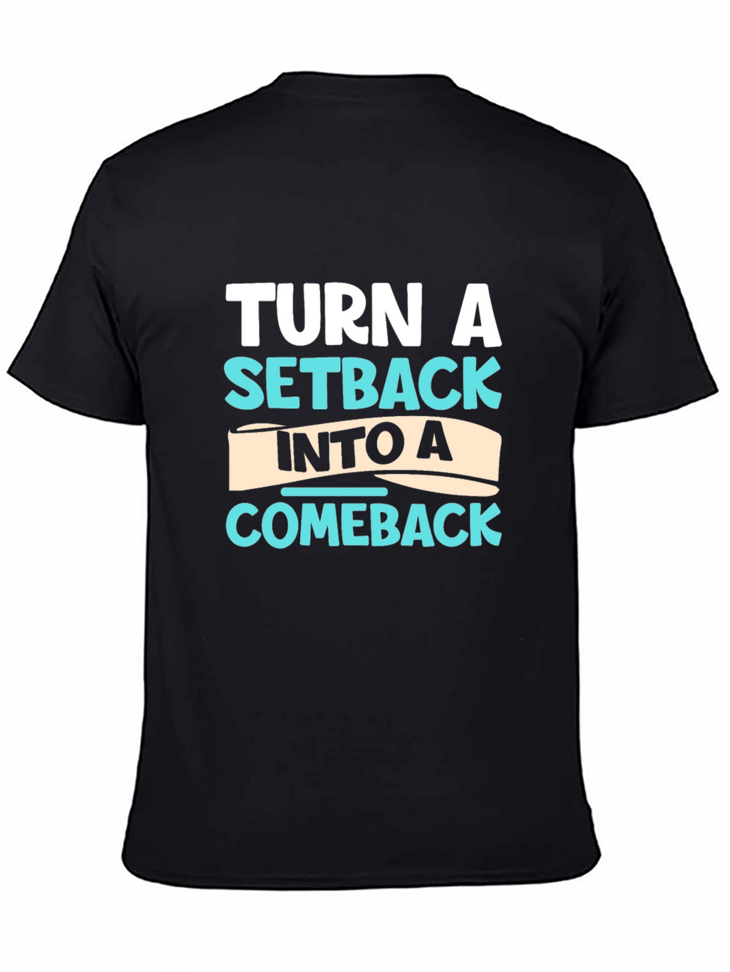 Motivational T-Shirt - Turn Setback Into Comeback