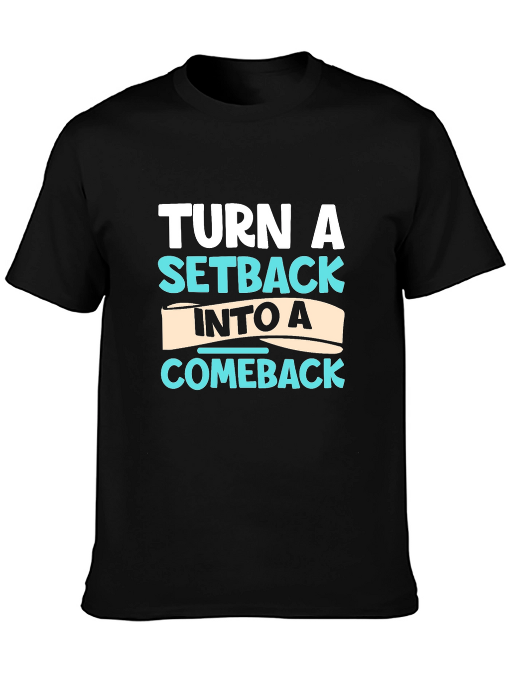 Motivational T-Shirt - Turn Setback Into Comeback