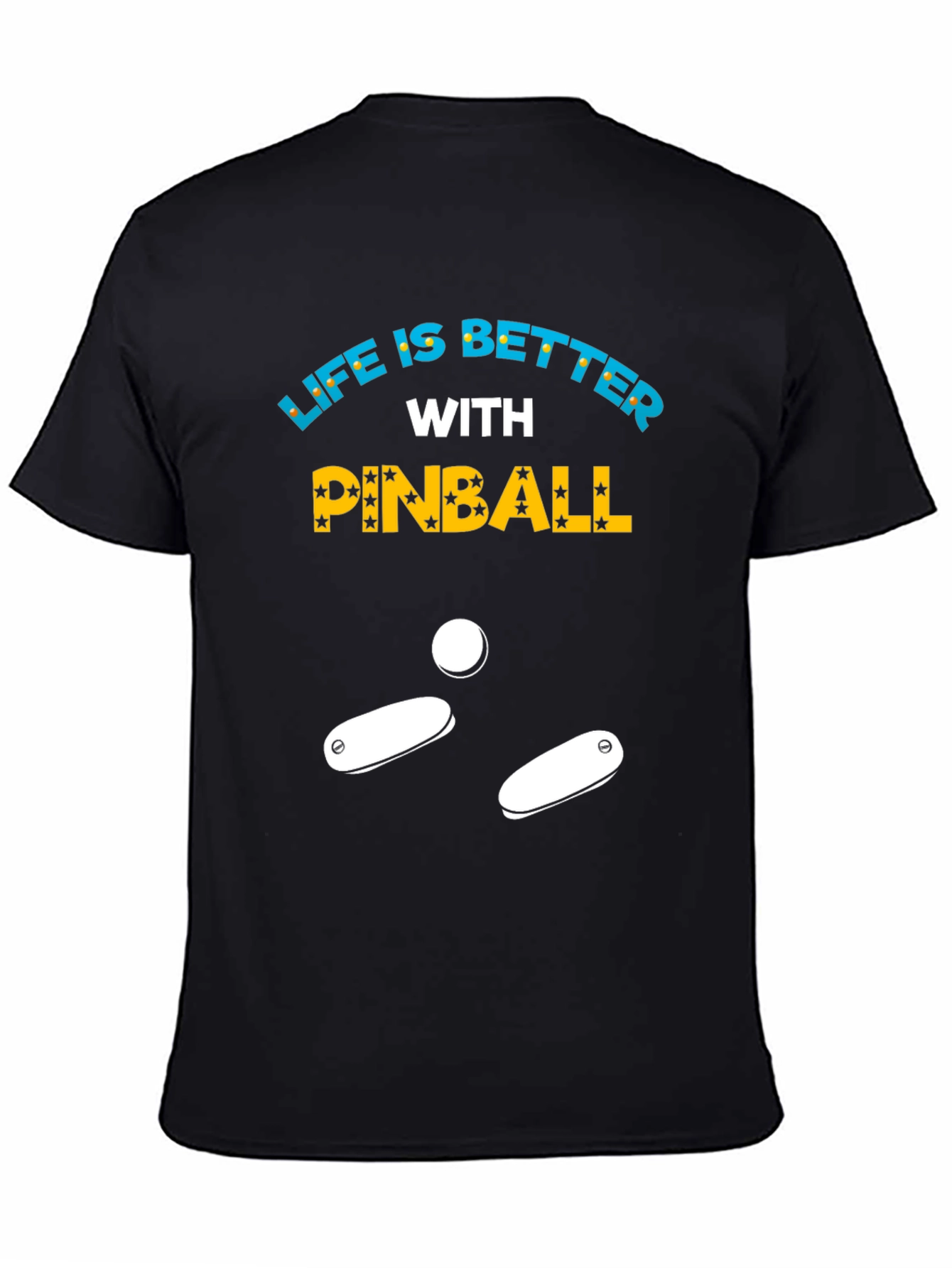 Life is Better with Pinball T-Shirt