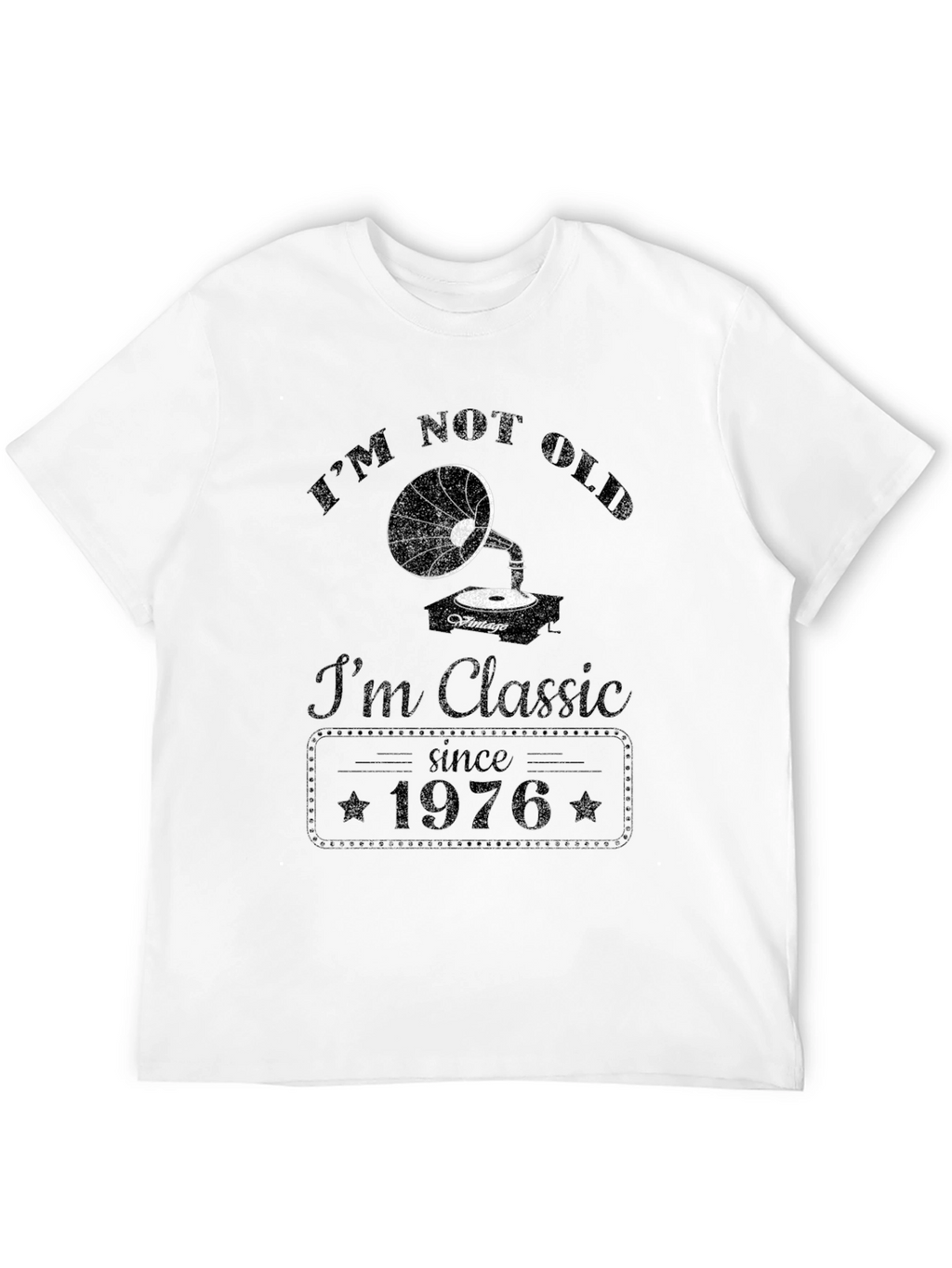 Im Not Old Im Classic Since 1976 Black T-Shirt