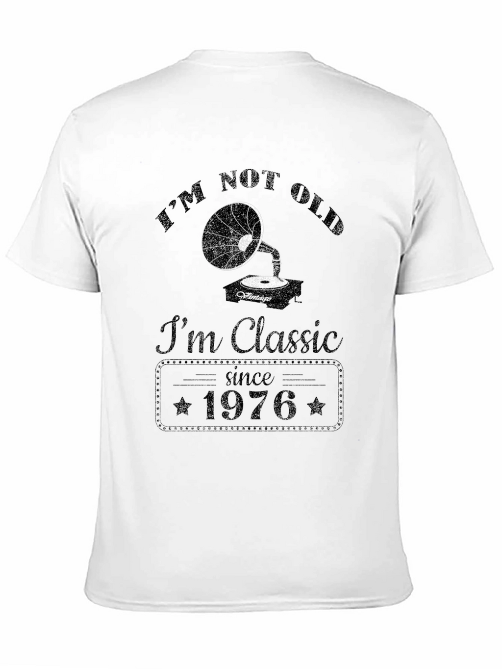 Im Not Old Im Classic Since 1976 Black T-Shirt