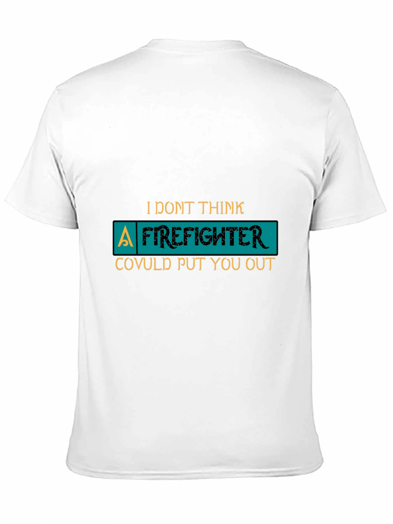 Funny Firefighter T-Shirt Novelty Gift