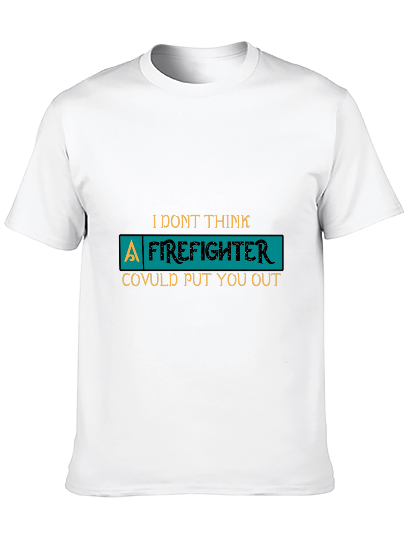 Funny Firefighter T-Shirt Novelty Gift