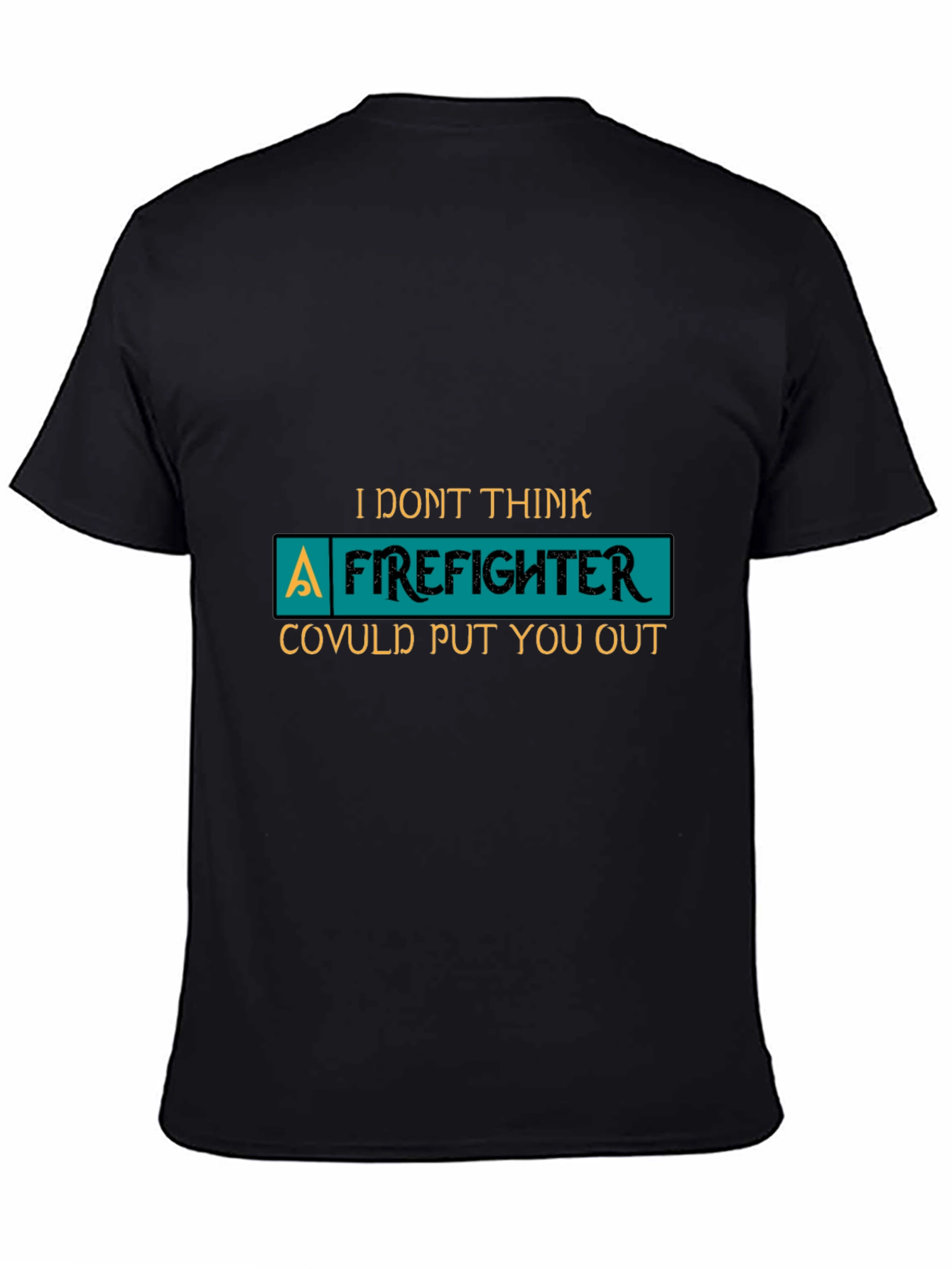 Funny Firefighter T-Shirt Novelty Gift